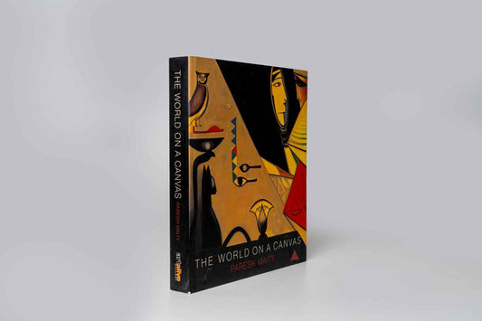 THE WORLD ON A CANVAS : A VISUAL VOYAGE : PARESH MAITY