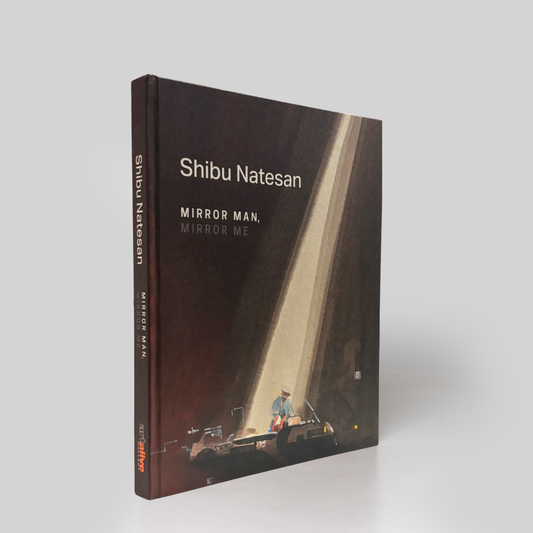 Shibu Natesan: Mirror Man, Mirror Me